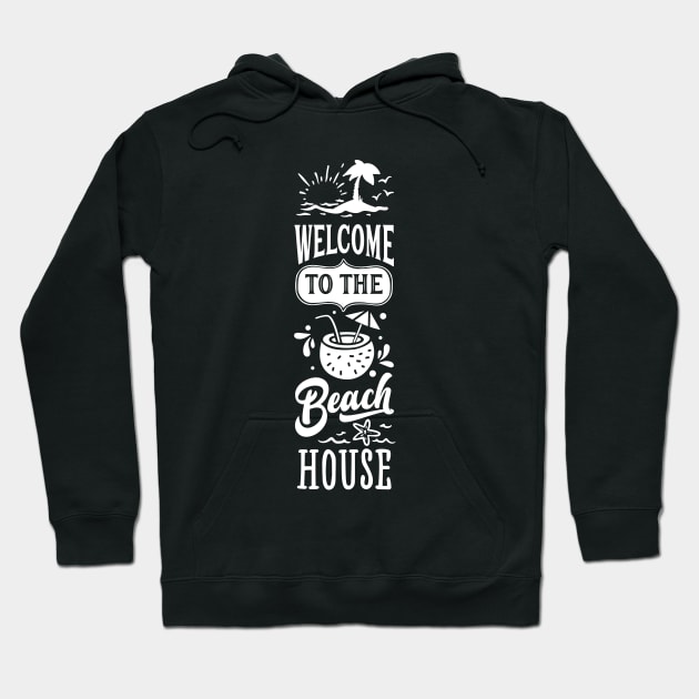 Welcome To The Beach House Hoodie by busines_night